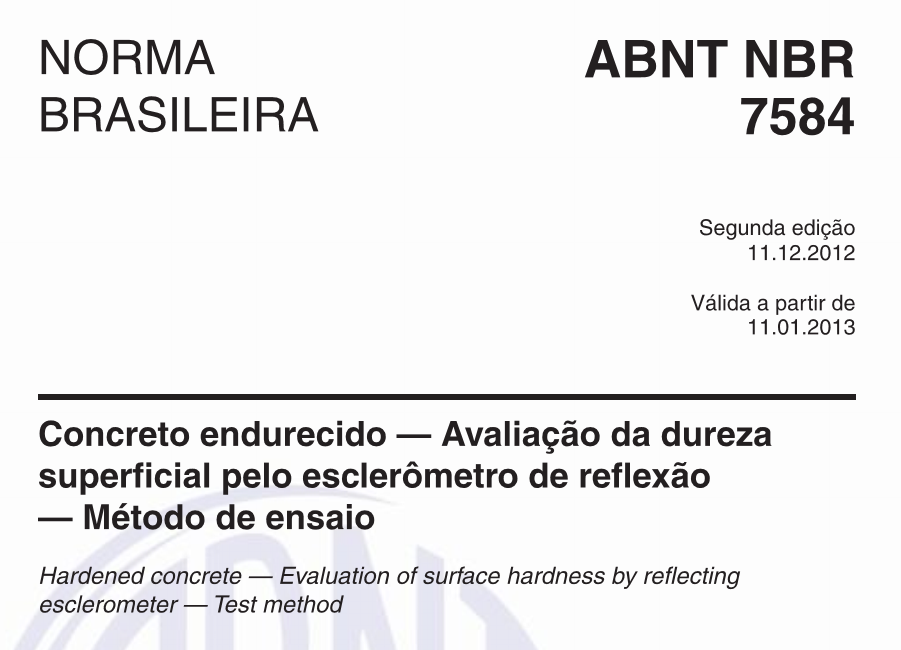 Norma ABNT NBR-7584-2012 - Concreto endurecido -- Avaliação da dureza superficial pelo esclerômetro de reflexão -- Método de Ensaio